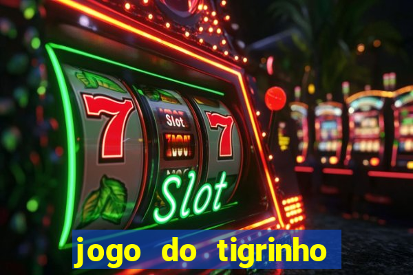 jogo do tigrinho de 2 reais